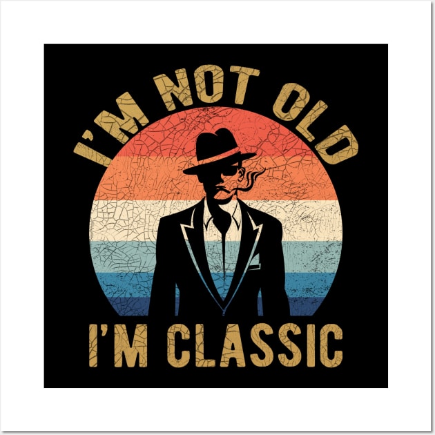 im not old im classic retro vintage classic man Wall Art by Donebe